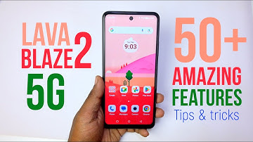 Lava Blaze 2 5G Tips and tricks | Top 50+ Features of Lava Blaze 2 5G