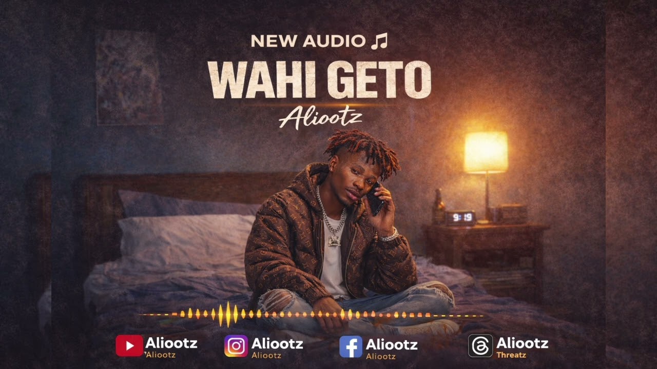Aliootz _ Wahi Geto  (official new music audio 2026)