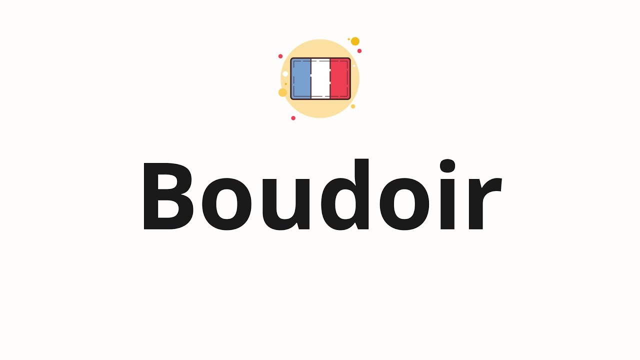 How to pronounce Boudoir (Woman's dressing room in French) YouTube
