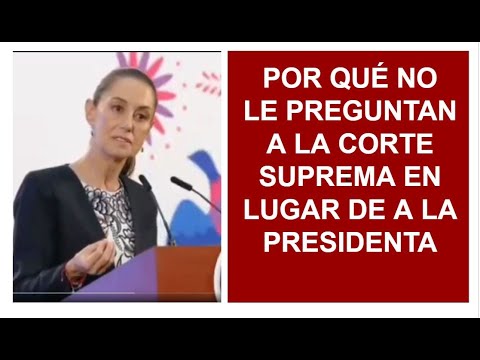 POR QUÉ NO LE PREGUNTAN A LA CORTE SUPREMA EN LUGAR DE A LA PRESIDENTA ...
