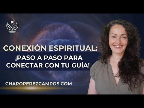 Conexión Espiritual: ¡Paso a paso para Conectar con tu Guía! - Charo Pérez Campos