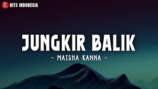 Maisha Kanna  Jungkir Balik lirik  Padahal Aku Pemalu Aku Pemalu