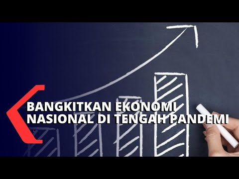 Bagaimana Upaya Membangkitkan Ekonomi Nasional di Tengah Pandemi? Ini Selengkapnya