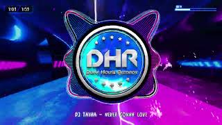Dj Tayha - Never Gonna Love - DHR