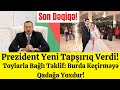 SON DƏQİQƏ!! Prezident Tapşırıq Verdi, Toylarla Bağlı, Burda Keçirməyə Qadağa Yoxdur..Son Xəbərlər!