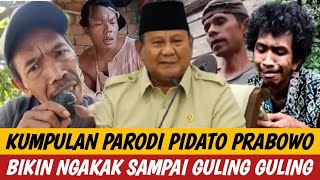 KUMPULAN 'PARODI' PIDATO PRABOWO! LAWAK POLITIK! BIKIN NETIZEN NGAKAK SAMPAI GULING GULING!