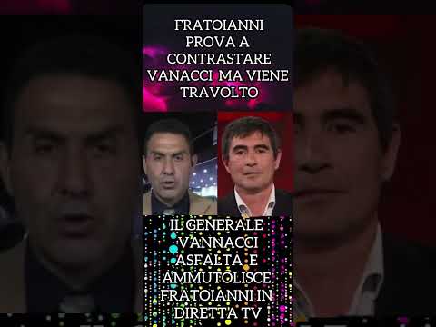Video IL GENERALE VANACCI ASFALTA E AMMUTOLISCE FRATOIANNI-IN•DIRETTA TV