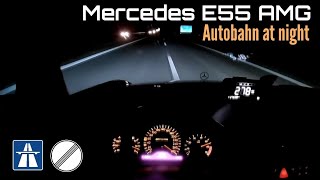 Mercedes E55 AMG w210 - Fast night drive on Autobahn POV