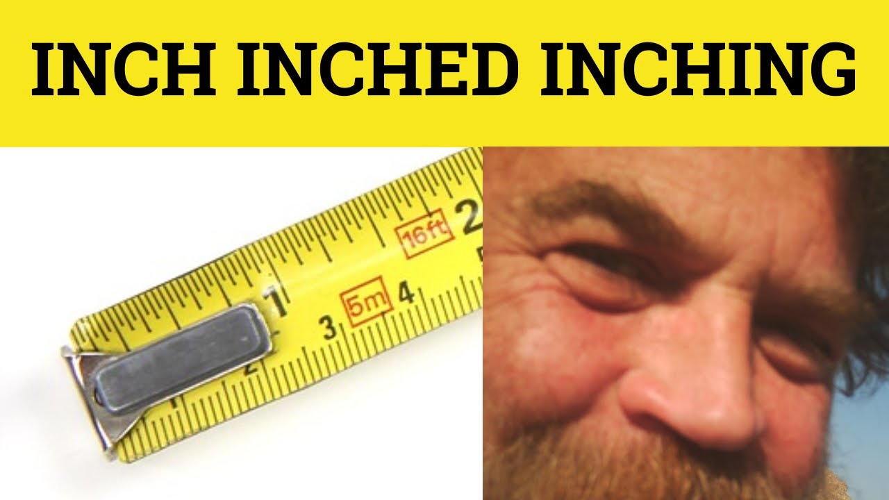 inch-inched-inching-inch-meaning-inched-examples-inching-in-a
