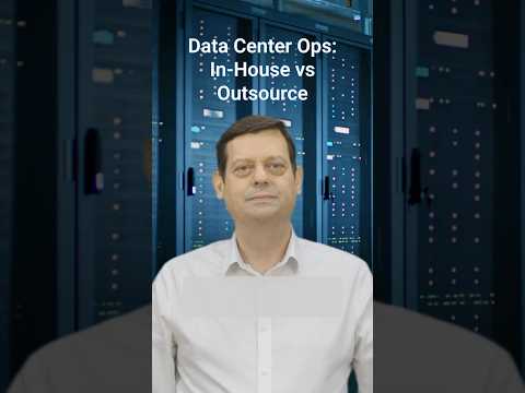 In-House vs Outsourcing Data Centers Operations – the Pros and Cons