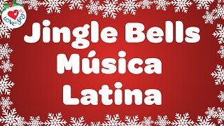 Jingle Bells Música Latina With Lyrics 🎵 🔔 Merry Christmas!