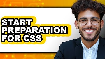 How to Start Preparation for Css (updated)