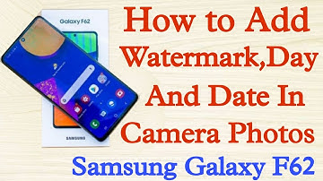 How to add date-time and watermark in picture in Samsung galaxy f62|galaxy F62 में water mark add