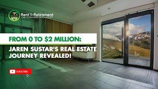 From 0 to $2 Million: Jaren Sustar's Real Estate Journey Revealed!