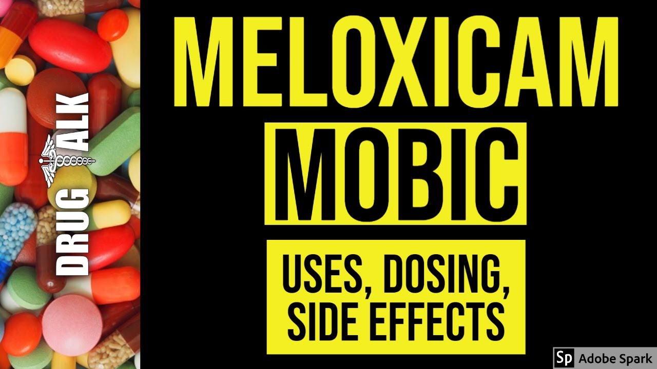 Meloxicam (Mobic) - Uses, Dosing, Side Effects