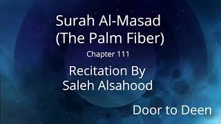 Surah Al-Masad (The Palm Fiber) Saleh Alsahood Quran Recitation
