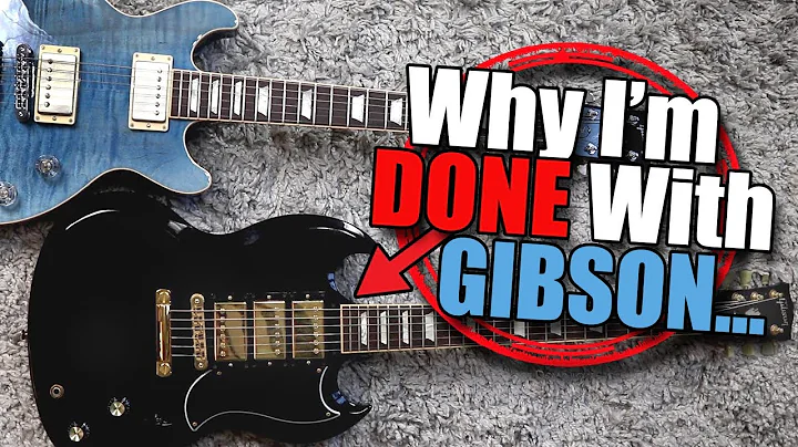 Why I'll Never Buy Another Gibson...