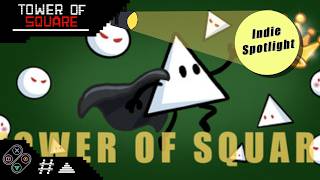 The World Is Square: Shall We Play Tower Of Square - Indie Spotlight - May