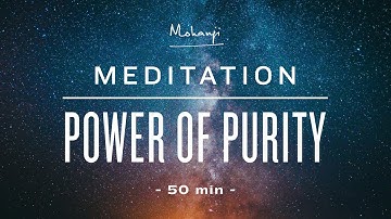 Meditation Power of Purity I Mohanji