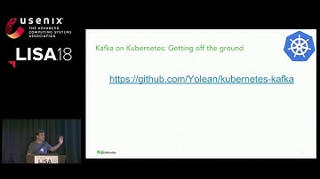 LISA18 - Kafka on Kubernetes: From Evaluation to Production at Intuit