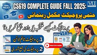 CS619 Complete Guide Fall 2025 | VU Final Project Full Explained