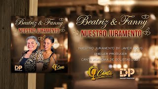 Nuestro Juramento - Javier Solís - Beatriz y Fanny (Cover) @CANTA.ADS