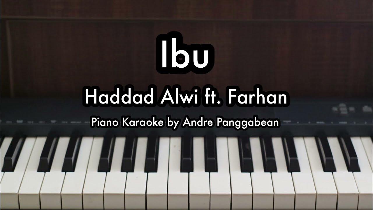 Ibu - Haddad Alwi ft. Farhan | Piano Karaoke by Andre Panggabean Ibu - Haddad Alwi ft. Farhan | Piano Karaoke by Andre Panggabean