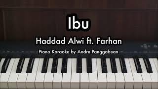 Ibu - Haddad Alwi ft. Farhan | Piano Karaoke by Andre Panggabean