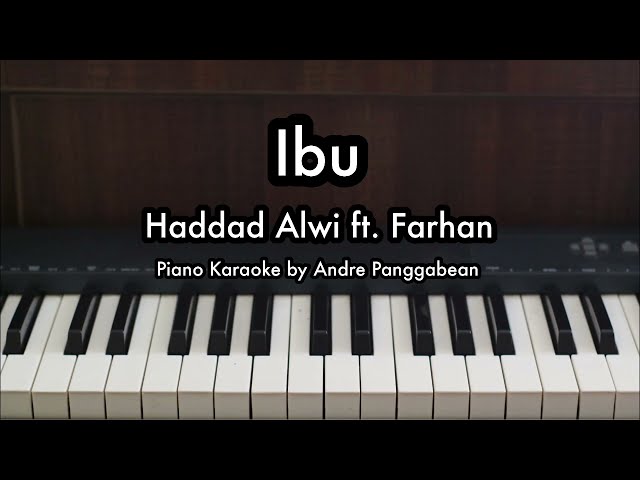 Ibu - Haddad Alwi ft. Farhan | Piano Karaoke by Andre Panggabean class=
