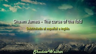Shawn James  The Curse Of The Fold  Sub Espaol E Ingls