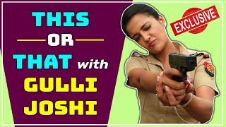 This Or That With Gulki Joshi Aka Haseena Mallik  Maddam Sir  Filmibeat