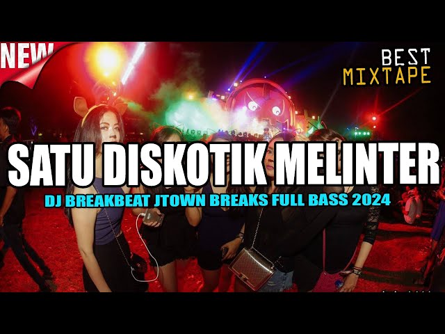 DJ BREAKBEAT JTOWN BREAKS 2024 !! SATU DISKOTIK MELINTER MENDENGARNYA class=