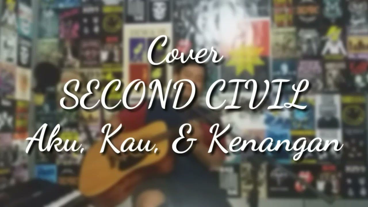 Second Civil - Aku Kau Dan Kenangan | Cover Vokalis Gembel + (LIRIK)