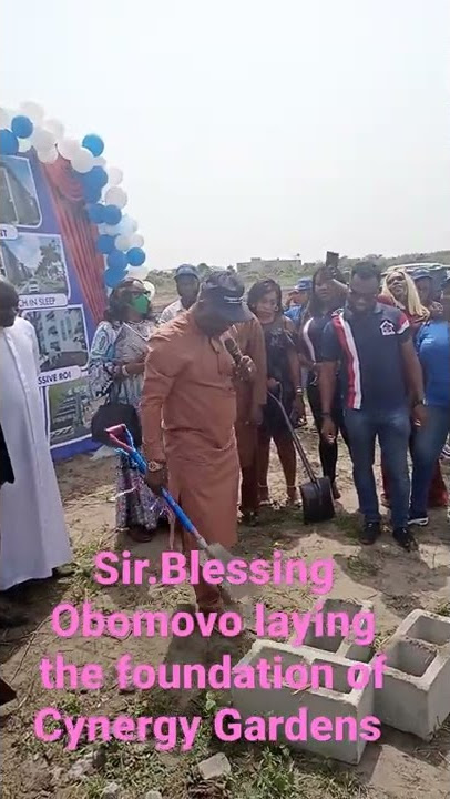 Cynergy Gardens laying of the foundation by Sir.Blessing Obomovo