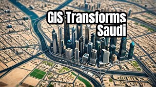 Mapping the Kingdom: 15 Years of Saudi Infrastructure Evolution with GIS