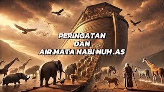 Kisah Nabi Nuh.AS ~ AIR MATA TERKAHIR DAN AZAB BANJIR BESAR #kisahislami #4k #viralvideos #noah