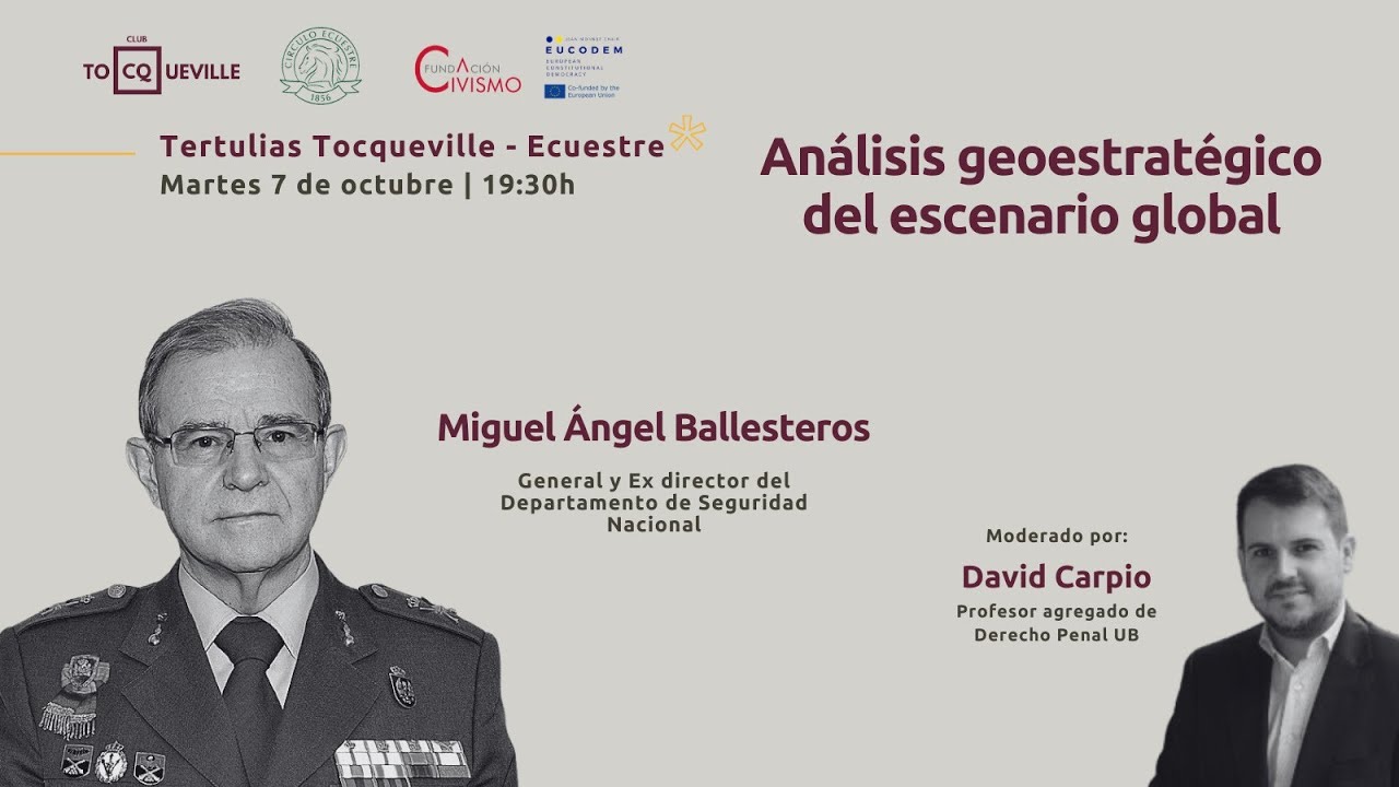Tertulia con Miguel Ángel Ballesteros sobre “Análisis geoestratégico del escenario global”