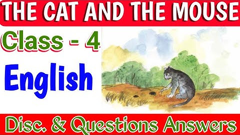 THE CAT AND THE MOUSE Class 4 English Lesson; 2 Discussion & Questions Answers ODIA MEDIUM SCHOOL