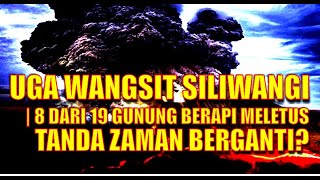 UGA WANGSIT SILIWANGI | 8 GUNUNG MELETUS TANDA AKHIR ZAMAN? (PART 1)