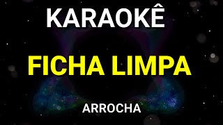 KARAOKÊ DE ARROCHA - FICHA LIMPA  - KARAOKE VINY TECLAS