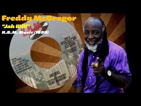 Freddy McGregor - Jah Will (K.B.M. Music) 1999