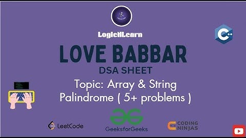 Mastering Palindrome Problems: 6 Essential DSA Ques Solved in Arrays & Strings | Love Babbar Sheet