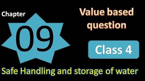 Value based Question of Chapter 9 Safe Handling and storage of water Science Class 4 DAV School