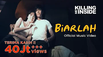 Killing Me Inside - Biarlah (Official Music Video)