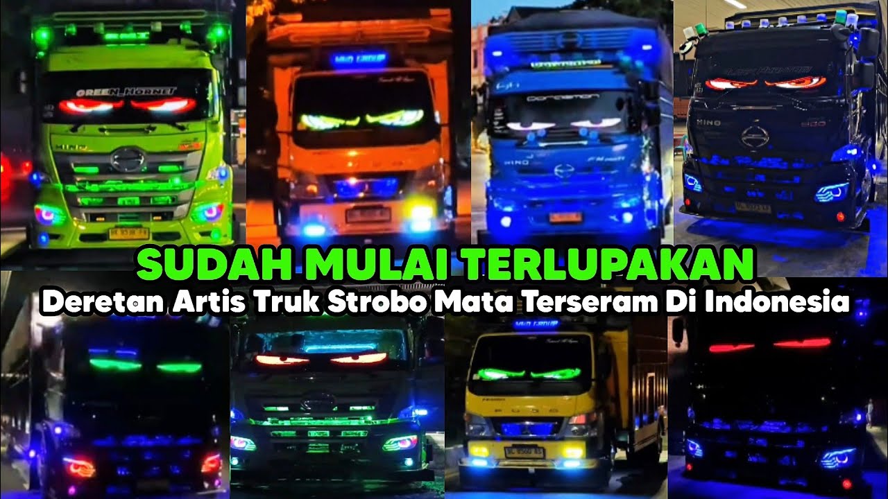 SUDAH MULAI TERLUPAKAN‼️DERETAN ARTIS TRUK STROBO MATA TERSERAM DI INDONESIA 