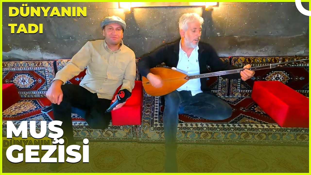 Dünyanın Tadı – Muş | 3 Haziran 2023