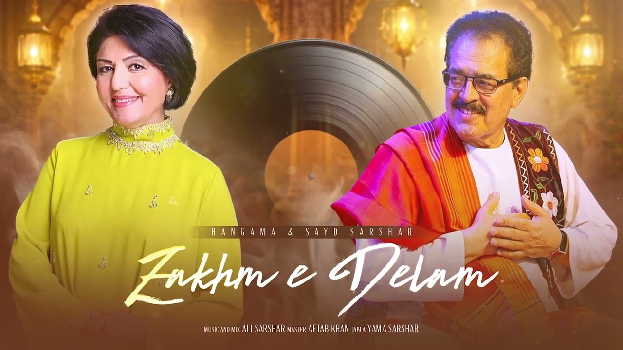 ZAKHM E DELAM | Hangama & Sayd Sarshar | Yama Sarshar | Official Music Video in