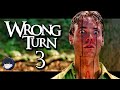 The Brutality Of WRONG TURN 3: LEFT FOR DEAD