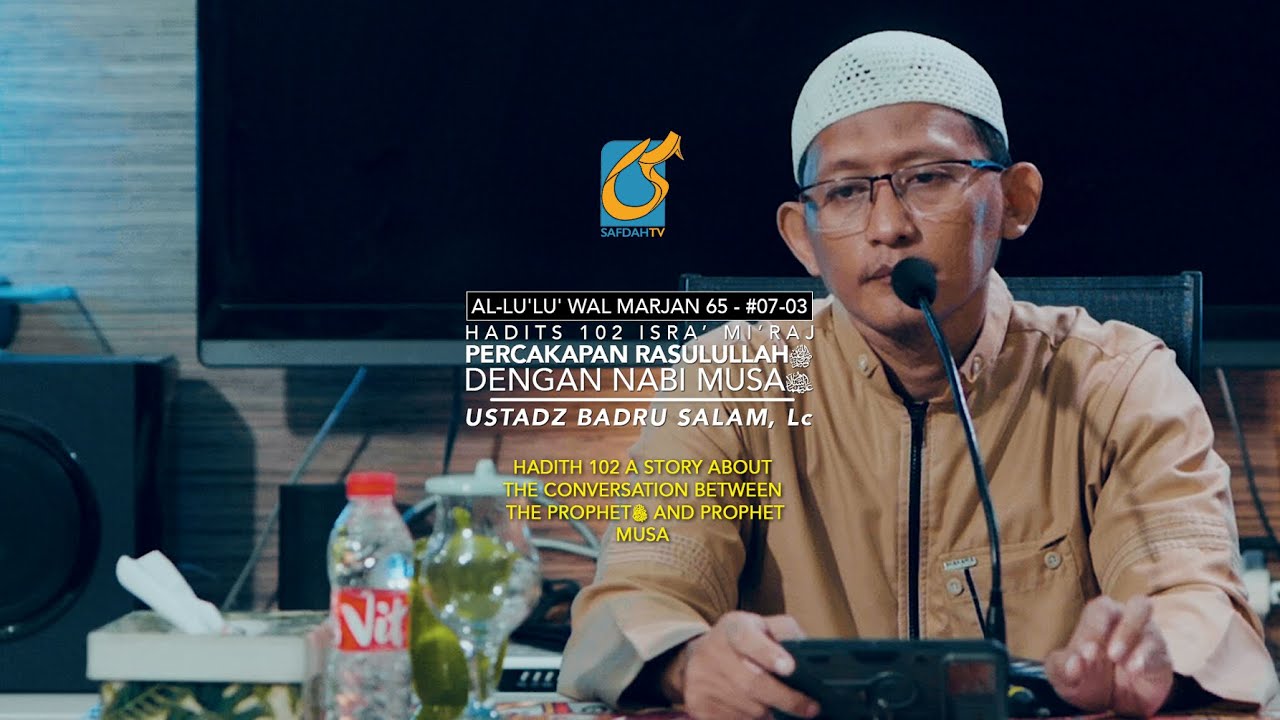 ⁣Kisah Percakapan Rasulullah Dan Nabi Musa - Hadits 102 - Ustadz Badru Salam, Lc