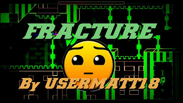 Geometry dash - Fracture By Usermatt18 (hard)